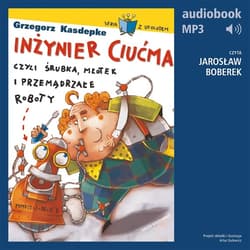 Inżynier Ciućma, czyli śrubka, młotek i przemądrzałe roboty - audiobook - Grzegorz Kasdepke