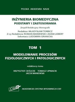 Inżynieria biomedyczna T.1 Modelowanie procesów... - red. Krzysztof Cieślicki, Tomasz Lipniacki