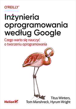 Inżynieria oprogramowania według Google. Czego warto się nauczyć o tworzeniu oprogramowania
