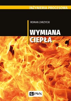 Inżynieria procesowa. Wymiana ciepła -  Zarzycki Roman