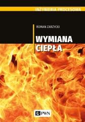 Inżynieria procesowa. Wymiana ciepła -  Zarzycki Roman
