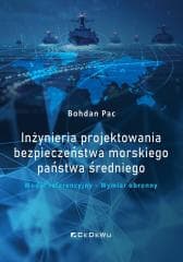 Inżynieria projektowania bezpieczeństwa morskiego - Bohdan Pac