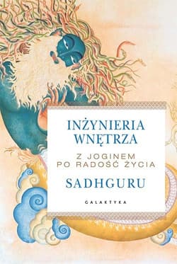 Inżynieria wnętrza Z joginem po radość życia - Sadhguru Jaggi Vasudev