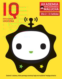 IQ inteligencja logiczna. Akademia Inteligentnego Malucha dla 2-3 latków