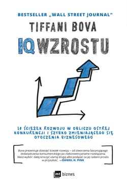 IQ Wzrostu 10 ścieżek rozwoju w obliczu ostrej konkurencji i szybko zmieniającego się otoczenia biznesowego - Tiffani Bova