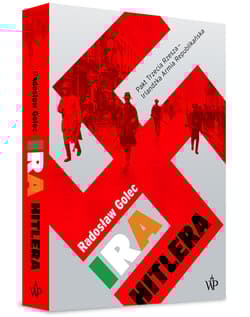 IRA Hitlera Pakt Trzecia Rzesza - Irlandzka Armia Republikańska - Radosław Golec