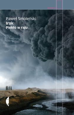 Irak. Piekło w raju - Paweł Smoleński