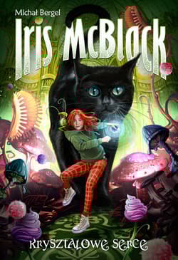 Iris McBlack Tom 1 Kryształowe serce - Michał Bergel