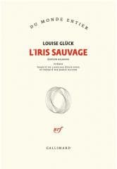 Iris sauvage - Louise Gluck