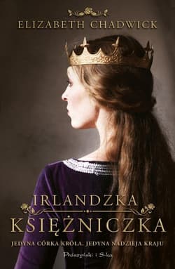 Irlandzka księżniczka Jedyna córka króla. Jedyna nadzieja kraju