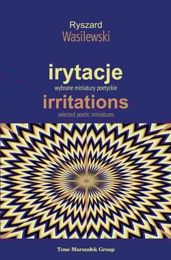 Irytacje. Wybrane miniatury poetyckie - Ryszard Wasilewski