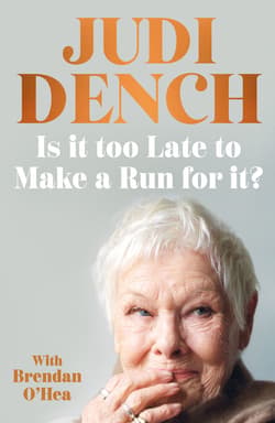 Is It Too Late to Make a Run for It? - Dench Judi