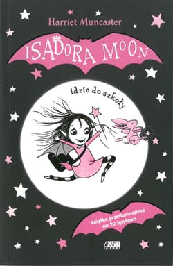 Isadora Moon idzie do szkoły - Harriet Muncaster