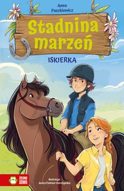 Iskierka. Stadnina marzeń - Anna  Paszkiewicz