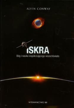 Iskra Bóg i nauka współczującego wszechświata - Alvin Conway