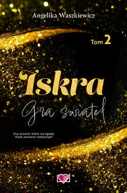 Iskra. Gra świateł. Tom 2 - Angelika Waszkiewicz