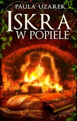 Iskra w popiele - Paula Uzarek