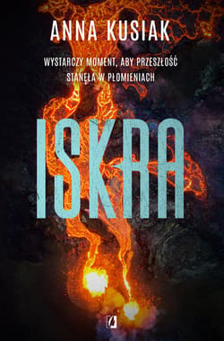 Iskra. Żywioły Podkarpacia. Tom 2 - ebook - Anna Kusiak