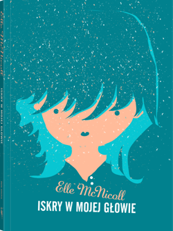 Iskry w mojej głowie - ebook - Elle McNicoll