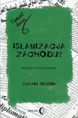 Islamizacja Zachodu? Historia pewnego spisku - Sylvain Besson