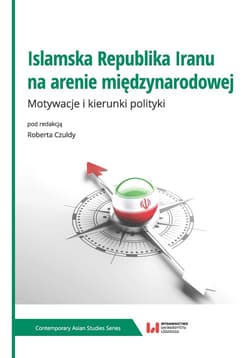 Islamska Republika Iranu na arenie międzynarodowej Motywacje i kierunki polityki