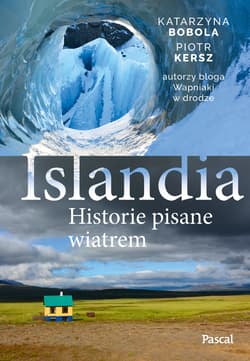 Islandia. Historie pisane wiatrem - Katarzyna Bobola