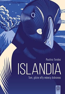 Islandia. Tam, gdzie elfy mówią dobranoc - Paulina Tondos