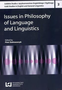 Issues in Philosophy of Language and Linguisti Łódzkie Studia z językoznawstwa Angielskiego i Ogólnego 2 - Piotr Stalmaszczyk