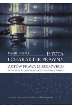 Istota i charakter prawny aktów prawa miejscowego - Sikora Kamil