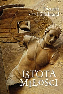 Istota miłości - ebook - Dietrich von Hildebrand