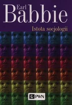 Istota socjologii - Earl Babbie