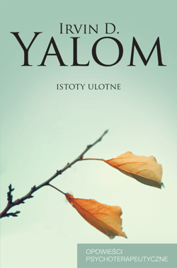 Istoty ulotne wyd. 2025 - Irvin D. Yalom