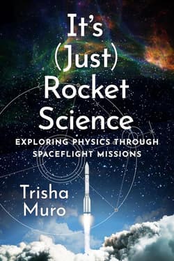 It's (Just) Rocket Science. Exploring Physics Through Spaceflight Missions
