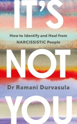 It's Not You. How to Identify and Heal from NARCISSISTIC People wer. angielska - Ramani Durvasula