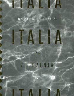 Italia do zjedzenia - Bartek  Kieżun