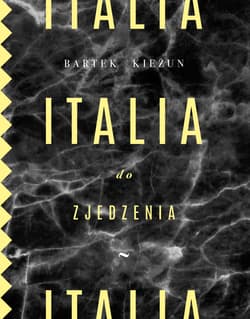 Italia do zjedzenia - Bartek  Kieżun