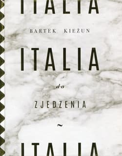 Italia do zjedzenia - Bartek  Kieżun