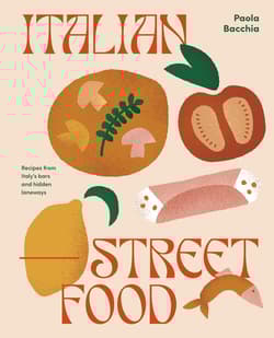 Italian street food. Recipes from Italy's bars and hidden laneways wer. angielska