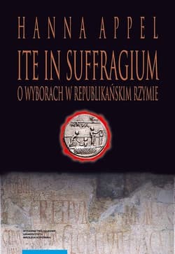 Ite in suffragium O wyborach w republikańskim Rzymie