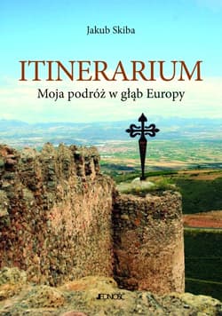 Itinerarium Moja podróż w głąb Europy - Jakub Skiba