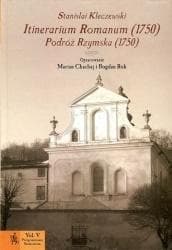Itinerarium Romanum (1750). Podróż Rzymska (1750) - Stanisław Kleczewski