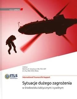 ITLS Sytuacje dużego zagrożenia w środowisku.. - Matthew D. Sztajnkryce,  Roy Eric