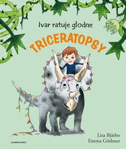 Ivar ratuje głodne triceratopsy - Lisa Bjarbo