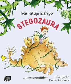 Ivar ratuje małego stegozaura - Lisa Bjarbo