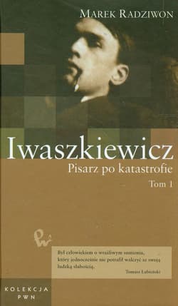 Iwaszkiewicz Pisarz po katastrofie Tom 50 Część 1