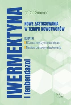 Iwermektyna i fenbendazol nowe zastosowania... - dr Carl Summer