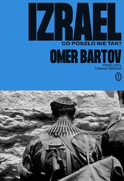 Izrael. Co poszło nie tak? - ebook - Bartov Omer
