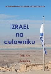 Izrael na celowniku - LaHaye Tim, Ed Hindson