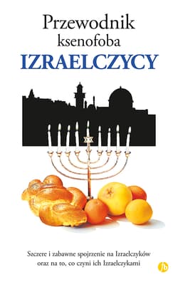 Izraelczycy przewodnik ksenofoba wyd. 3 - Aviv Ben Zeev