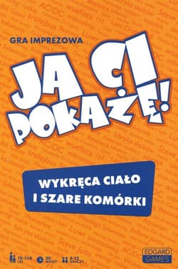 Ja Ci pokażę! Gra imprezowa Wykręca ciało i szare komórki - Szewczyk Michał